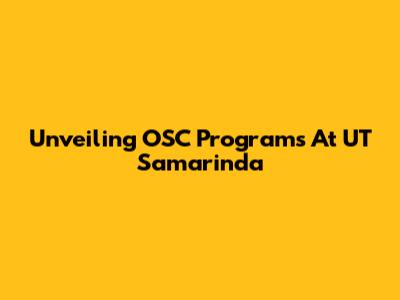 Unveiling OSC Programs At UT Samarinda
