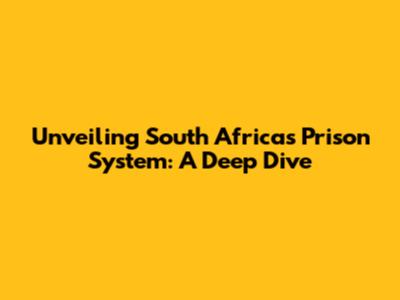 Unveiling South Africa's Prison System: A Deep Dive