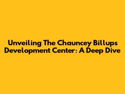 Unveiling The Chauncey Billups Development Center: A Deep Dive