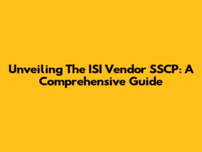 Unveiling The ISI Vendor SSCP: A Comprehensive Guide