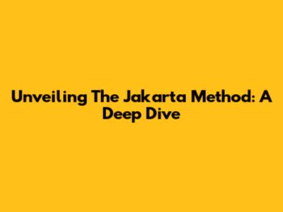 Unveiling The Jakarta Method: A Deep Dive