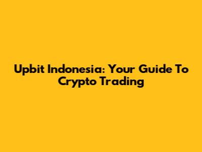 Upbit Indonesia: Your Guide To Crypto Trading