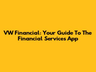 VW Financial: Your Guide To The Financial Services App