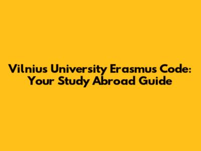 Vilnius University Erasmus Code: Your Study Abroad Guide