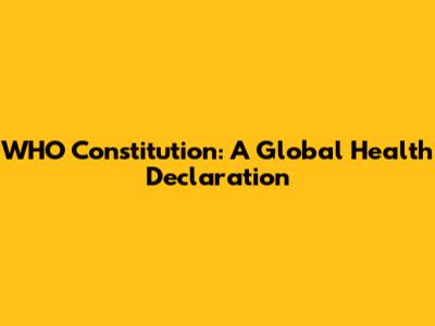 WHO Constitution: A Global Health Declaration