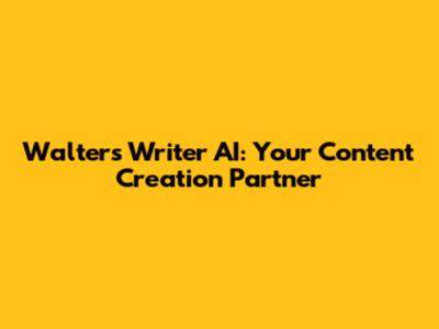 Walter's Writer AI: Your Content Creation Partner