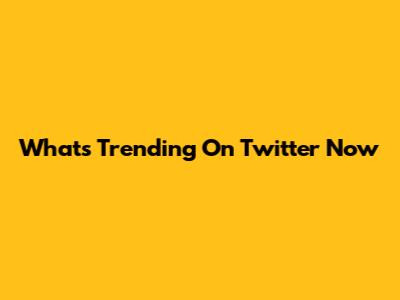 What's Trending On Twitter Now