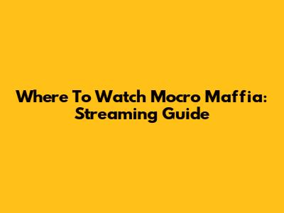 Where To Watch Mocro Maffia: Streaming Guide