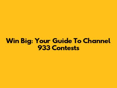Win Big: Your Guide To Channel 933 Contests