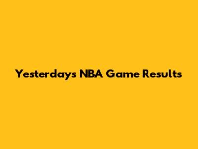 Yesterday's NBA Game Results