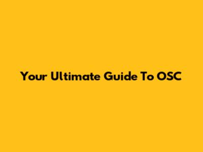 Your Ultimate Guide To OSC