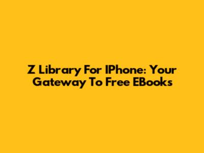 Z Library For IPhone: Your Gateway To Free EBooks